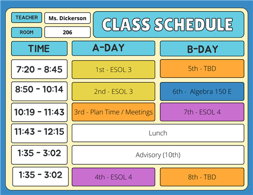 A-Day Schedule (Monday, Wednesday, alternating Fridays) Time	Period	Course 7:20 – 8:45	1st	ESOL 3 8:50 – 10:14	2nd	ESOL 3 10: